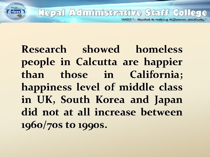 Research showed homeless people in Calcutta are happier than those in California; happiness level