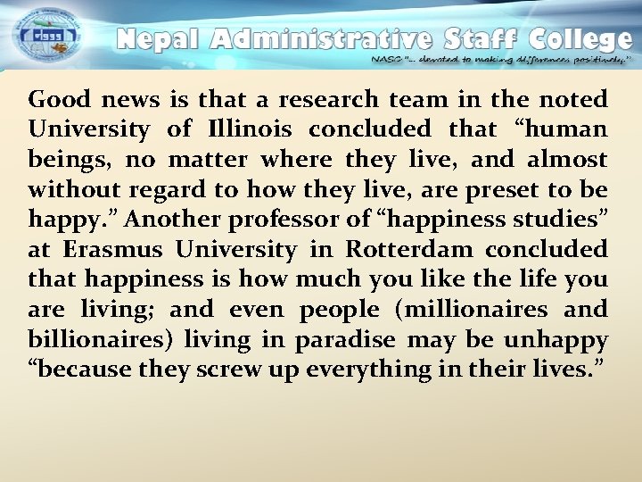 Good news is that a research team in the noted University of Illinois concluded