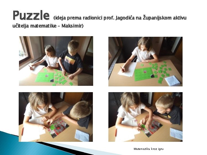 Puzzle (ideja prema radionici prof. Jagodića na Županijskom aktivu učitelja matematike – Maksimir) Matematika