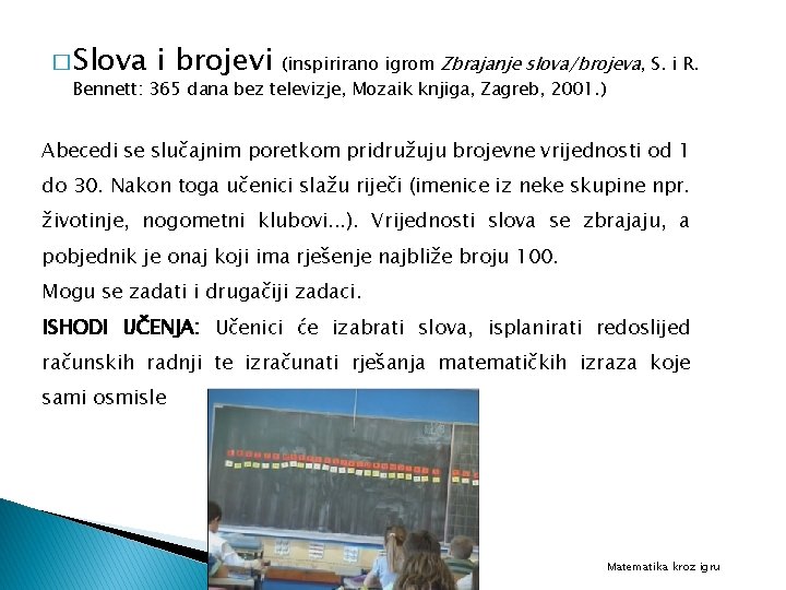 � Slova i brojevi (inspirirano igrom Zbrajanje slova/brojeva, S. i R. Bennett: 365 dana