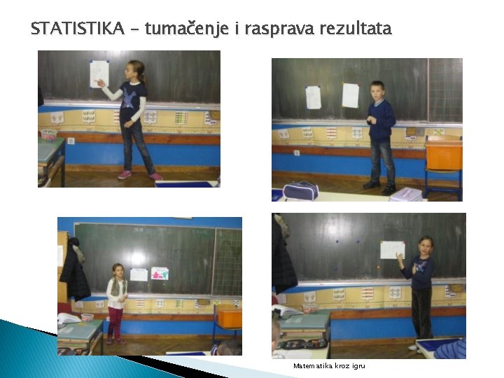 STATISTIKA - tumačenje i rasprava rezultata Matematika kroz igru 