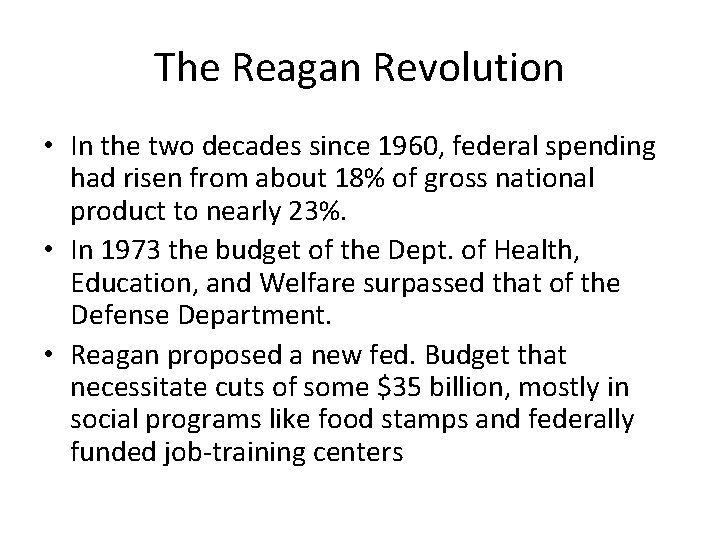 The Reagan Revolution • In the two decades since 1960, federal spending had risen