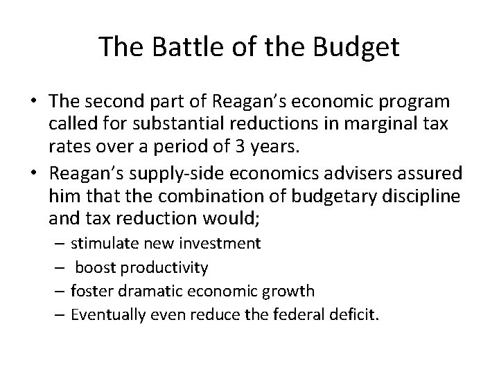 The Battle of the Budget • The second part of Reagan’s economic program called