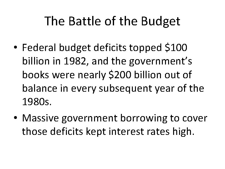 The Battle of the Budget • Federal budget deficits topped $100 billion in 1982,