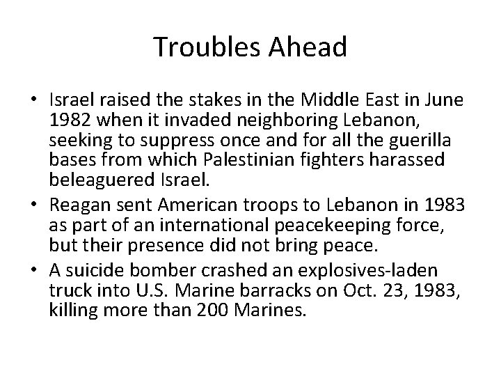 Troubles Ahead • Israel raised the stakes in the Middle East in June 1982