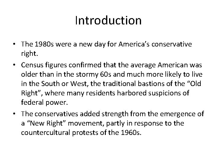 Introduction • The 1980 s were a new day for America’s conservative right. •