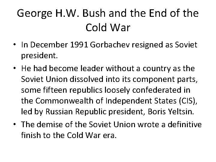 George H. W. Bush and the End of the Cold War • In December
