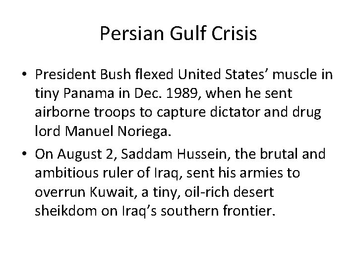 Persian Gulf Crisis • President Bush flexed United States’ muscle in tiny Panama in