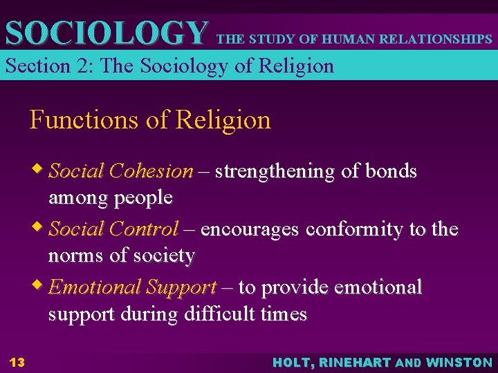 SOCIOLOGY THE STUDY OF HUMAN RELATIONSHIPS Section 2: The Sociology of Religion Functions of