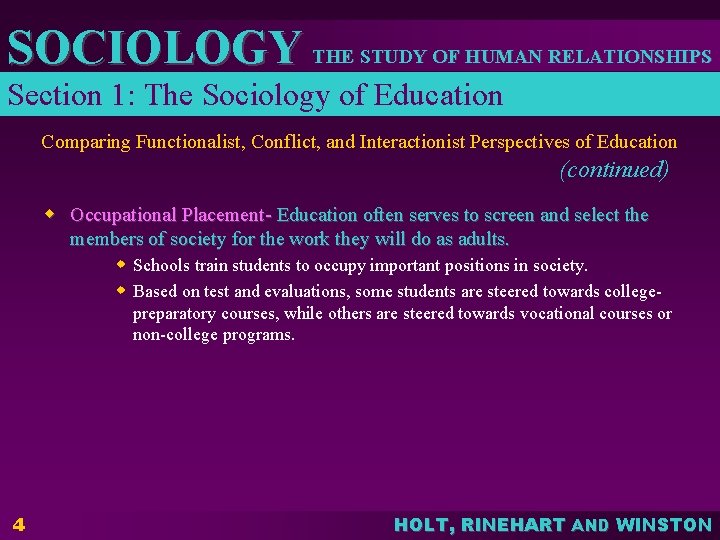 SOCIOLOGY THE STUDY OF HUMAN RELATIONSHIPS Section 1: The Sociology of Education Comparing Functionalist,