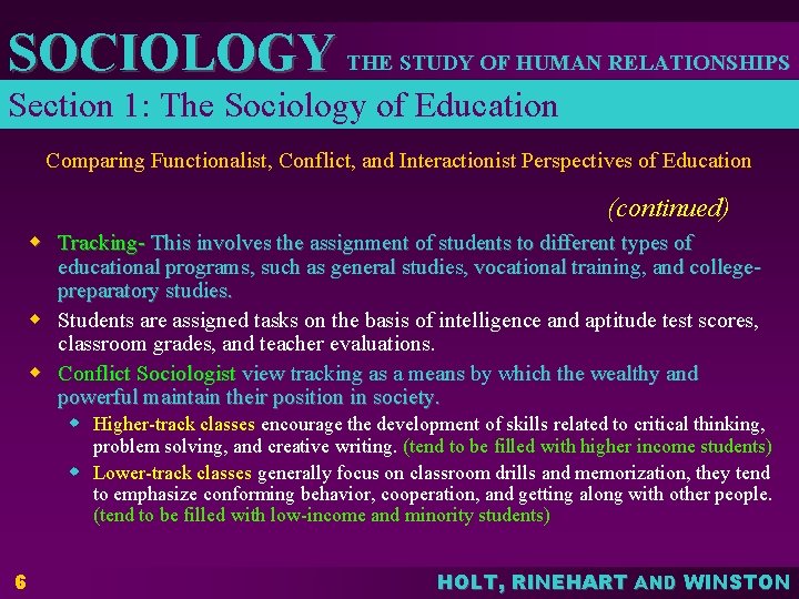 SOCIOLOGY THE STUDY OF HUMAN RELATIONSHIPS Section 1: The Sociology of Education Comparing Functionalist,