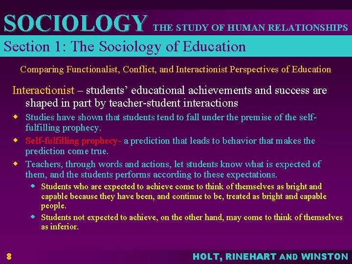 SOCIOLOGY THE STUDY OF HUMAN RELATIONSHIPS Section 1: The Sociology of Education Comparing Functionalist,