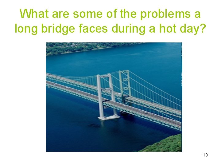 What are some of the problems a long bridge faces during a hot day?