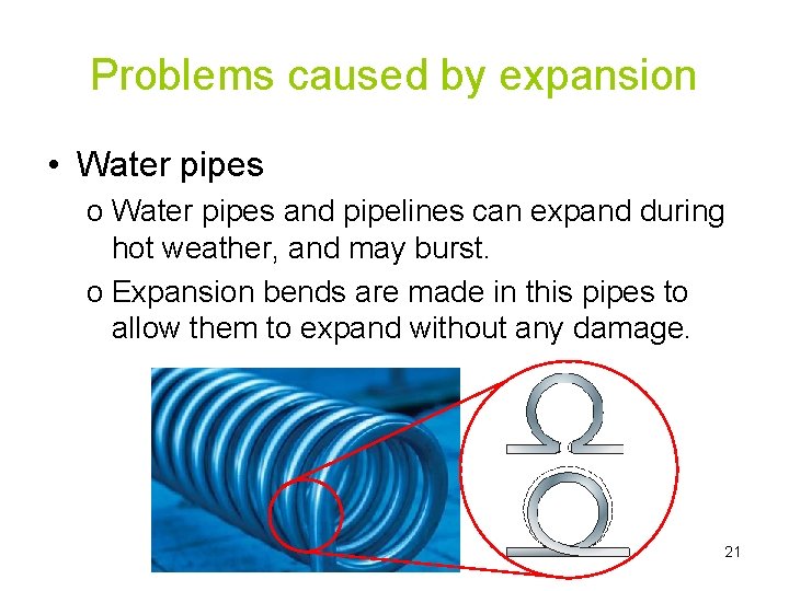Problems caused by expansion • Water pipes o Water pipes and pipelines can expand
