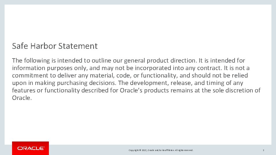 Safe Harbor Statement The following is intended to outline our general product direction. It Safe Harbor Statement The following is intended to outline our general product direction. It