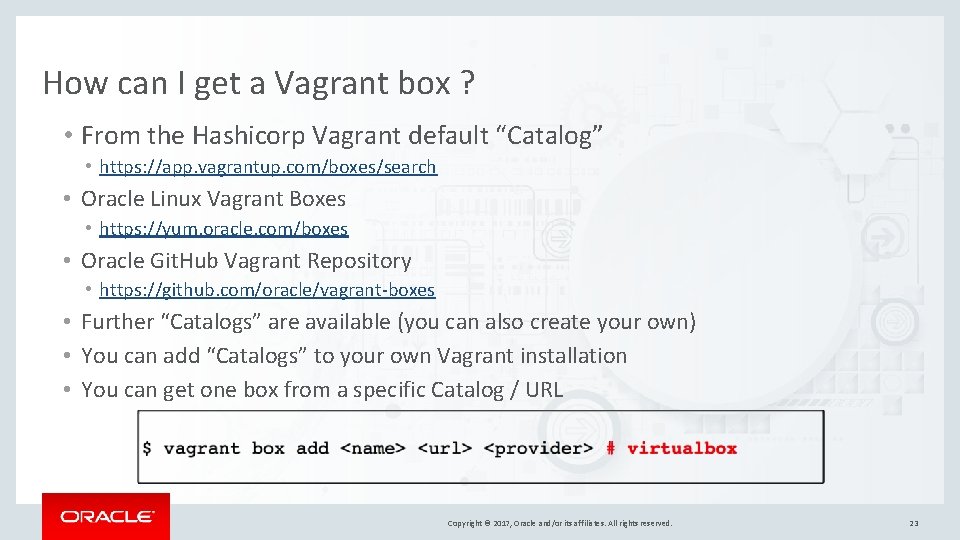 How can I get a Vagrant box ? • From the Hashicorp Vagrant default How can I get a Vagrant box ? • From the Hashicorp Vagrant default
