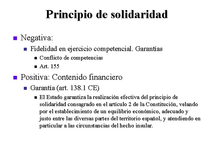 Principio de solidaridad n Negativa: n Fidelidad en ejercicio competencial. Garantías n n n