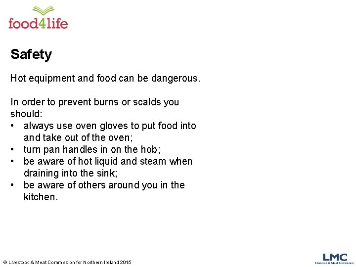 Safety Hot equipment and food can be dangerous. In order to prevent burns or