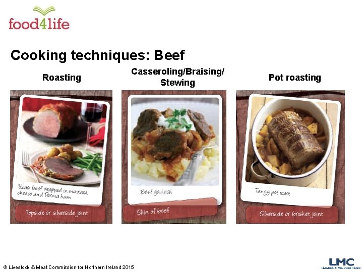Cooking techniques: Beef Roasting Casseroling/Braising/ Stewing © Livestock & Meat Commission for Northern Ireland