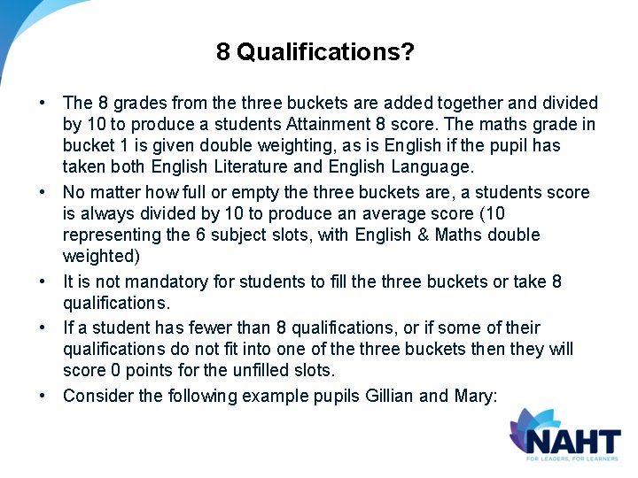 8 Qualifications? • The 8 grades from the three buckets are added together and