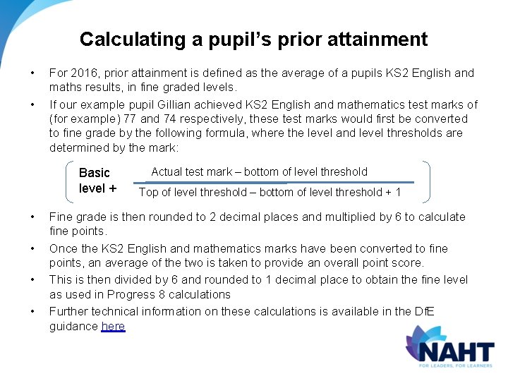 Calculating a pupil’s prior attainment • • For 2016, prior attainment is defined as