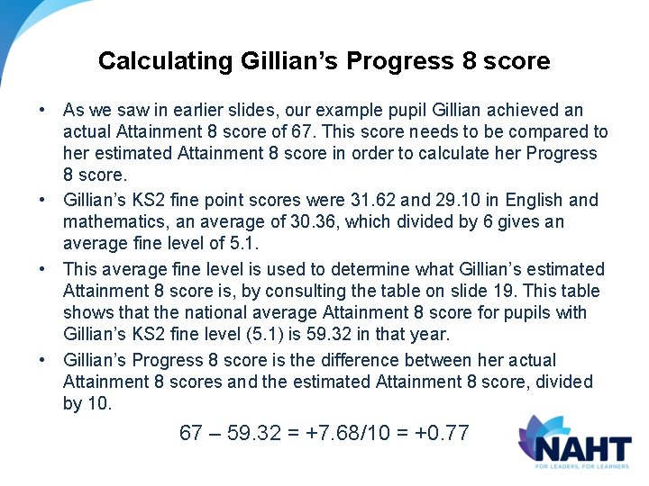 Calculating Gillian’s Progress 8 score • As we saw in earlier slides, our example