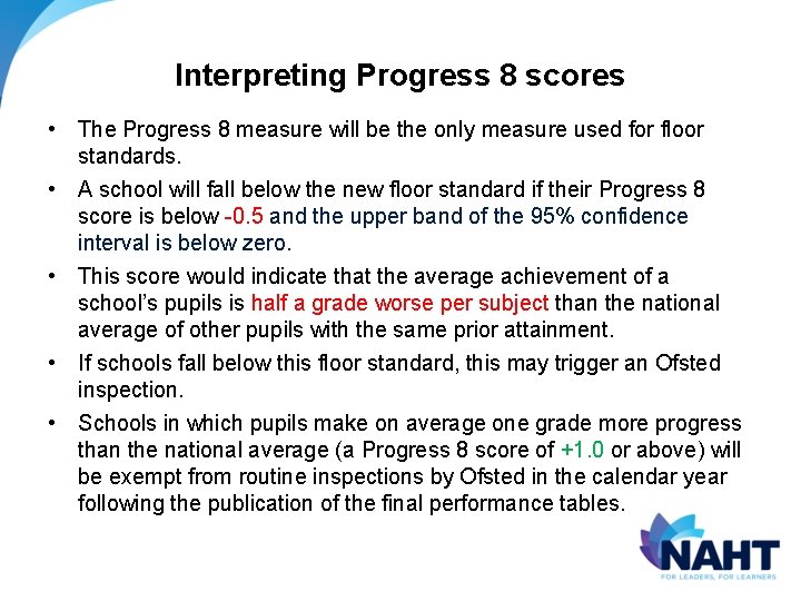 Interpreting Progress 8 scores • The Progress 8 measure will be the only measure