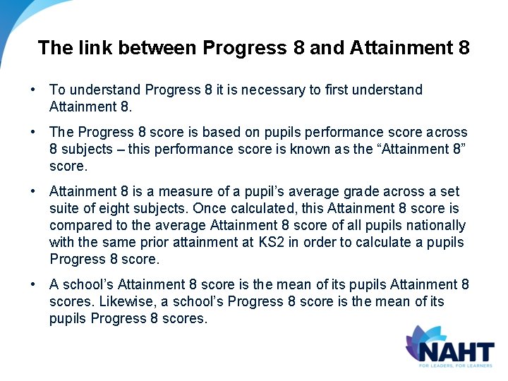 The link between Progress 8 and Attainment 8 • To understand Progress 8 it