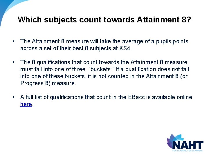 Which subjects count towards Attainment 8? • The Attainment 8 measure will take the