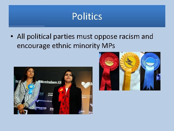 Politics • All political parties must oppose racism and encourage ethnic minority MPs 