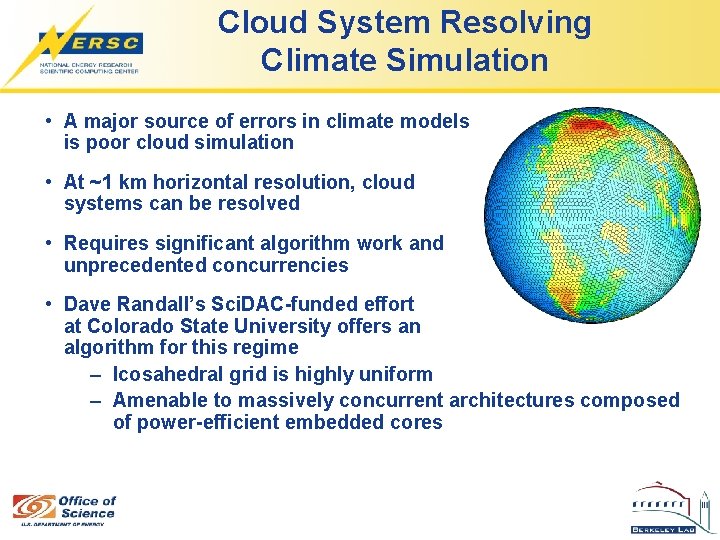 Cloud System Resolving Climate Simulation • A major source of errors in climate models