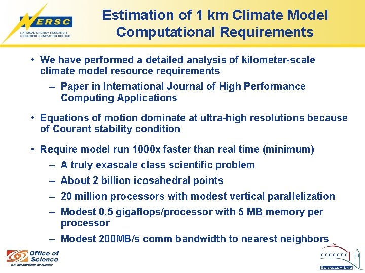 Estimation of 1 km Climate Model Computational Requirements • We have performed a detailed