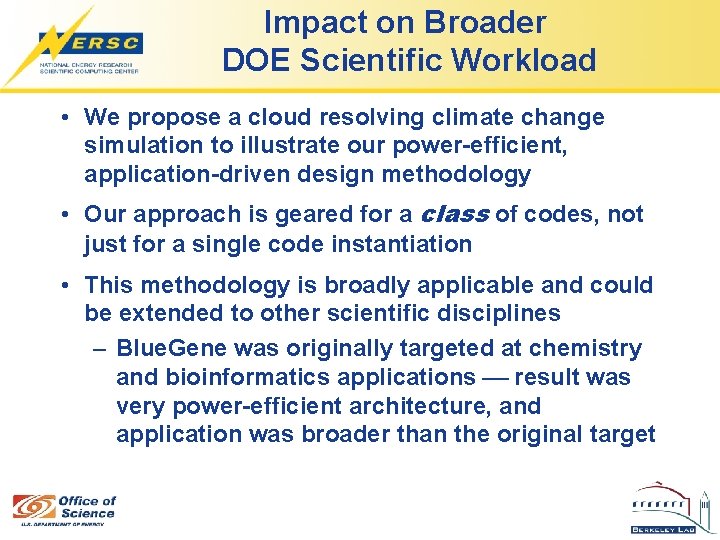 Impact on Broader DOE Scientific Workload • We propose a cloud resolving climate change