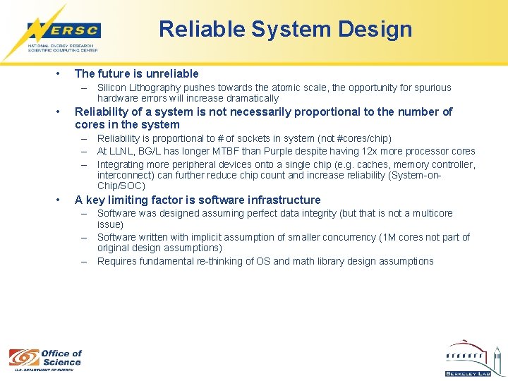 Reliable System Design • The future is unreliable – Silicon Lithography pushes towards the