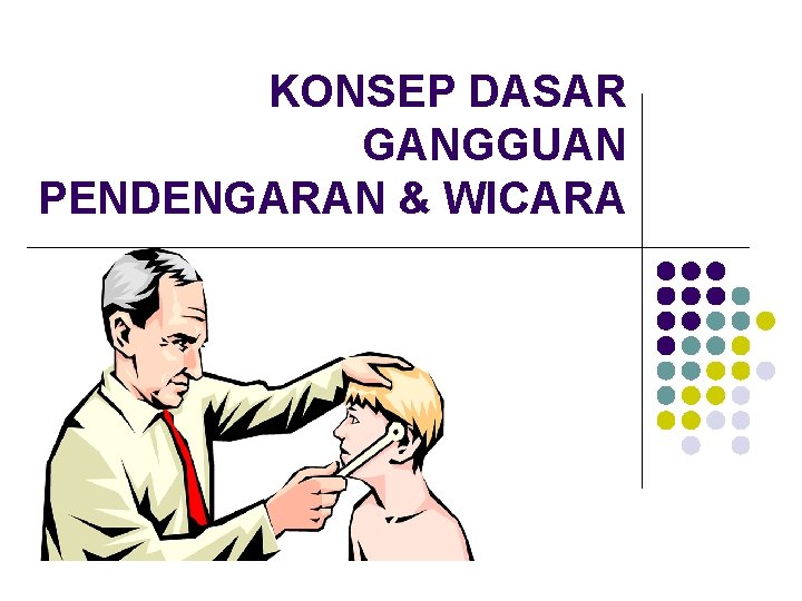 KONSEP DASAR GANGGUAN PENDENGARAN & WICARA 