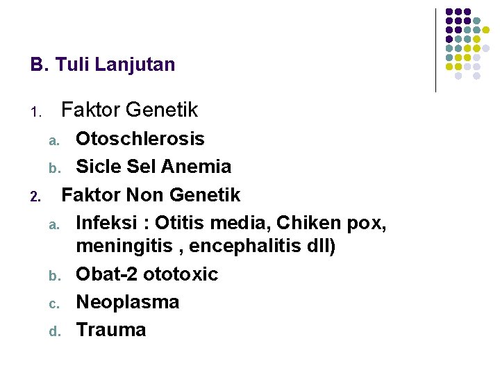 B. Tuli Lanjutan Faktor Genetik 1. Otoschlerosis b. Sicle Sel Anemia Faktor Non Genetik