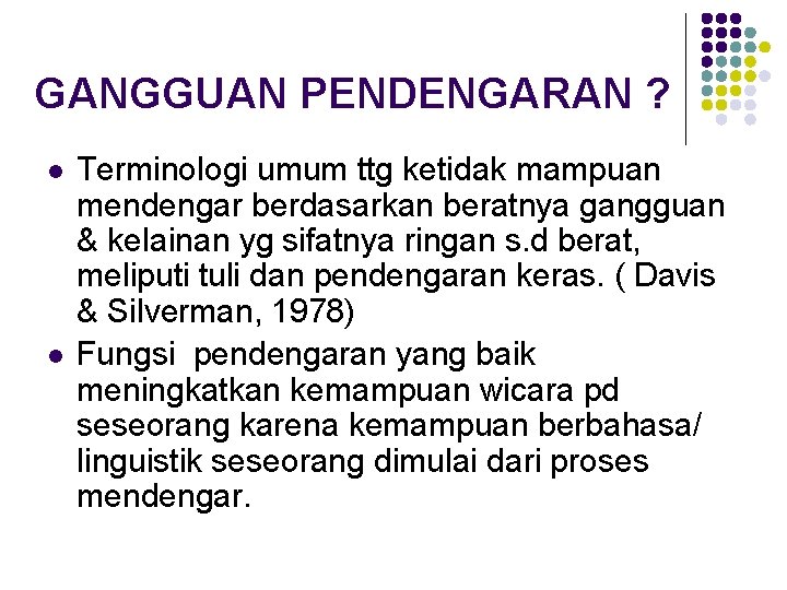 GANGGUAN PENDENGARAN ? l l Terminologi umum ttg ketidak mampuan mendengar berdasarkan beratnya gangguan
