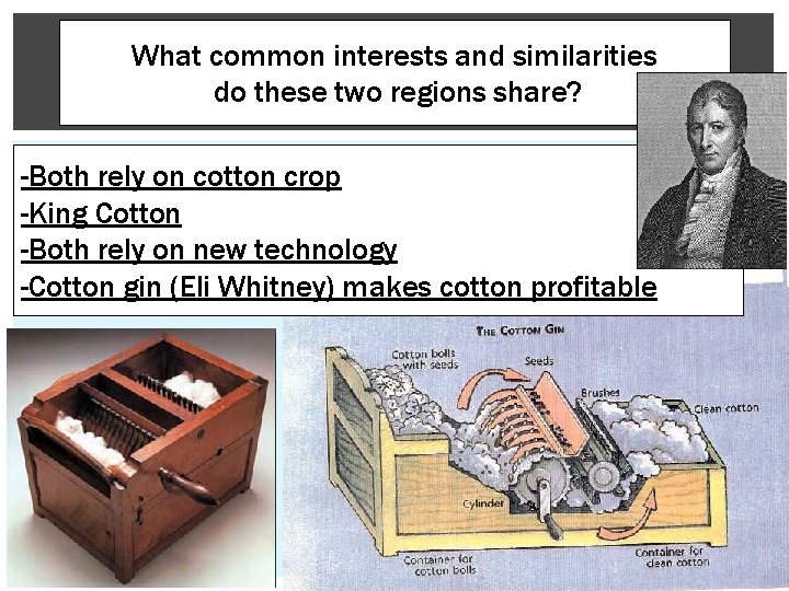 What common interests and similarities do these two regions share? -Both rely on cotton