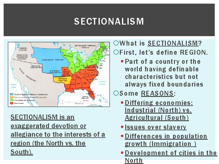 SECTIONALISM is an exaggerated devotion or allegiance to the interests of a region (the