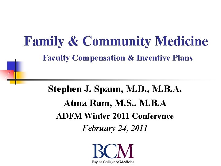 Family & Community Medicine Faculty Compensation & Incentive Plans Stephen J. Spann, M. D.