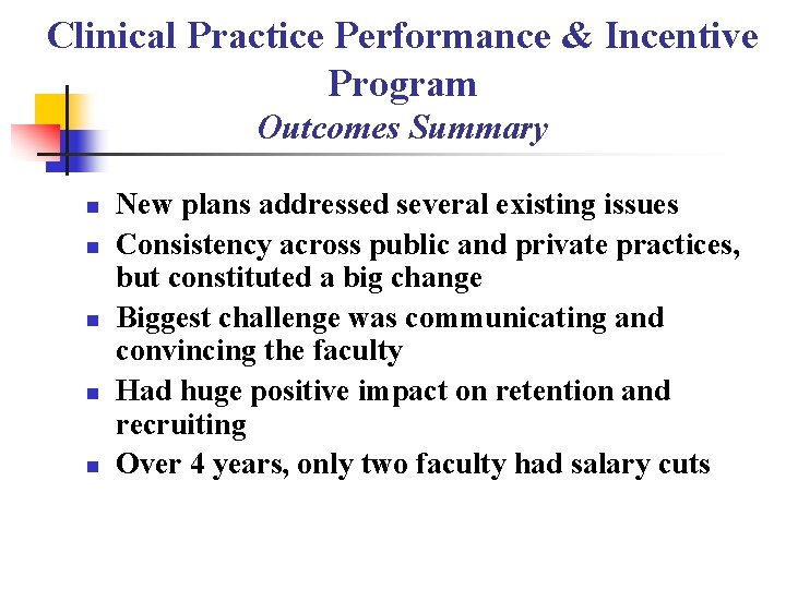 Clinical Practice Performance & Incentive Program Outcomes Summary n n n New plans addressed