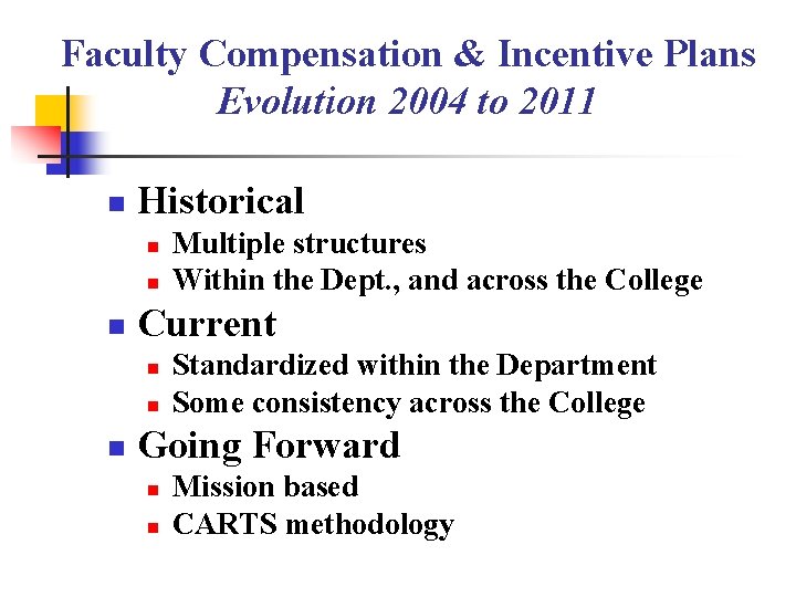 Faculty Compensation & Incentive Plans Evolution 2004 to 2011 n Historical n n n