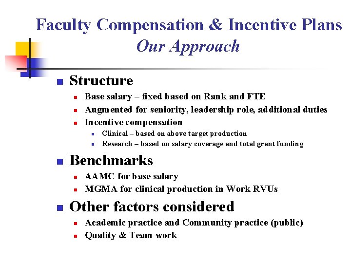 Faculty Compensation & Incentive Plans Our Approach n Structure n n n Base salary