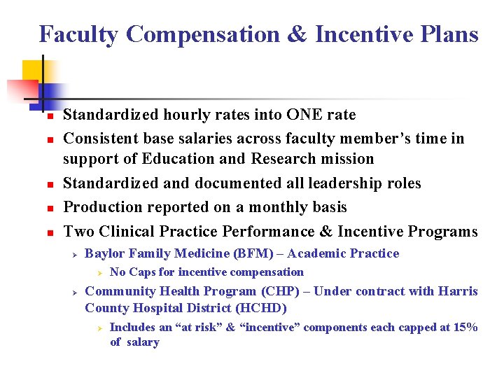 Faculty Compensation & Incentive Plans n n n Standardized hourly rates into ONE rate