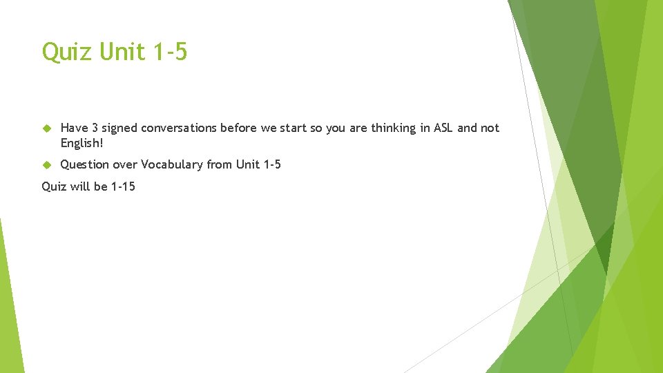 Quiz Unit 1 -5 Have 3 signed conversations before we start so you are Quiz Unit 1 -5 Have 3 signed conversations before we start so you are