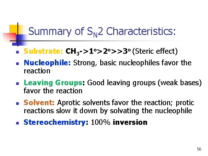 Summary of SN 2 Characteristics: n n n Substrate: CH 3 ->1 o>2 o>>3