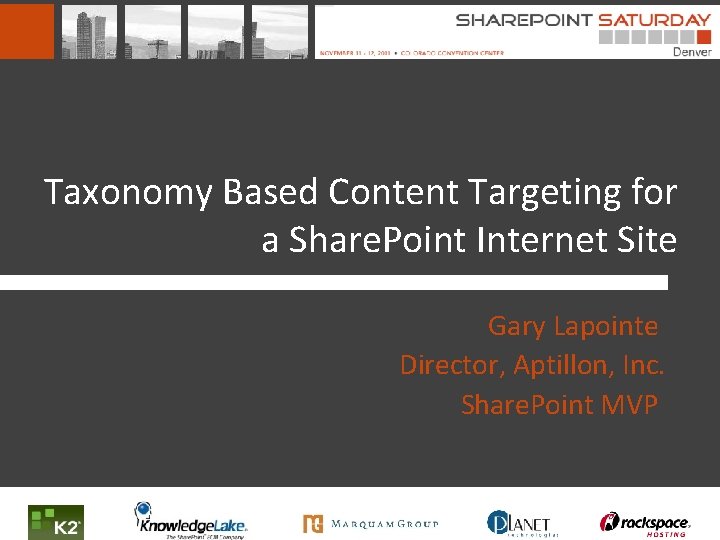 Taxonomy Based Content Targeting for a Share. Point Internet Site Gary Lapointe Director, Aptillon,