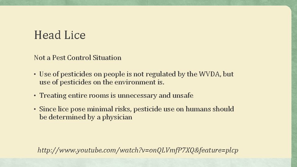 Head Lice Not a Pest Control Situation • Use of pesticides on people is