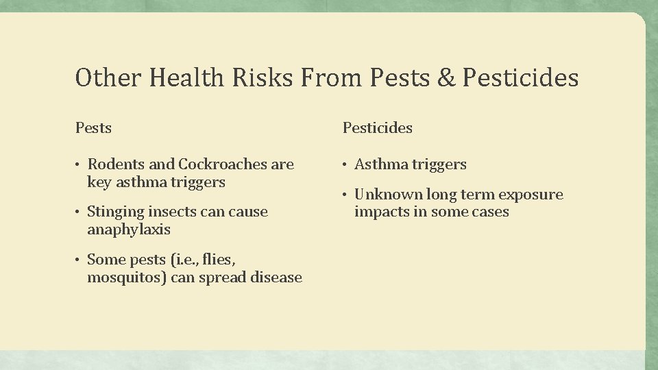 Other Health Risks From Pests & Pesticides • Rodents and Cockroaches are • Asthma