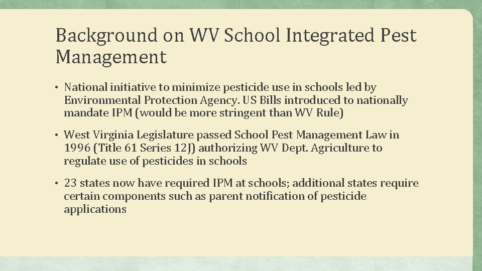 Background on WV School Integrated Pest Management • National initiative to minimize pesticide use